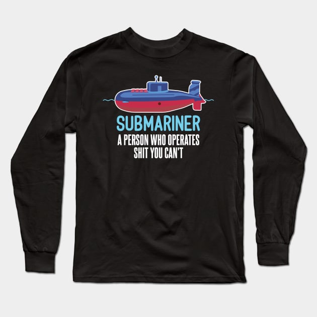 Submariner Definition Pigboat Submersible Nuclear Uboat Long Sleeve T-Shirt by woormle